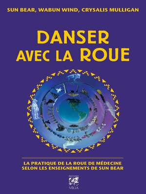 cover image of Danser avec la roue--La pratique de la roue de médecine selon les enseignants de Sun Bear